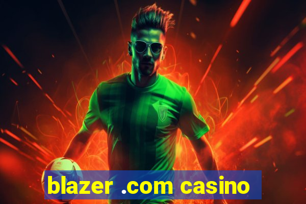 blazer .com casino